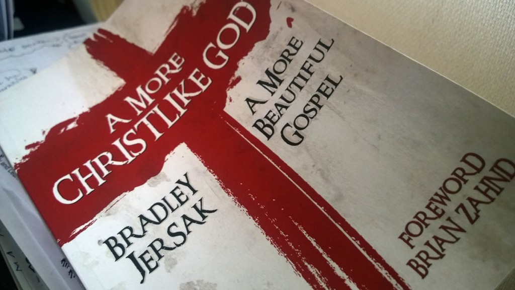 Book Review – A More Christlike God: A More Beautiful Gospel, by Brad Jersak